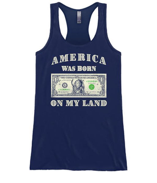 America Was Born On My Land