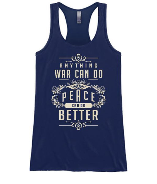 Anything War Can Do Peace Can Do Better