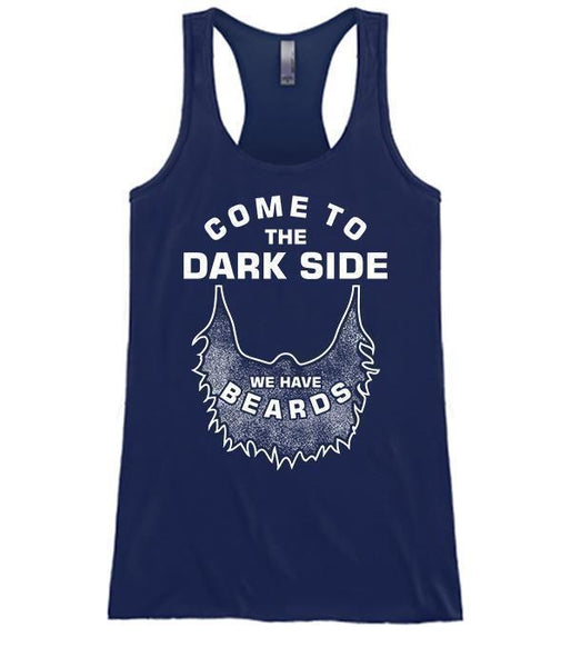 Come To The Dark Side We Have Beards