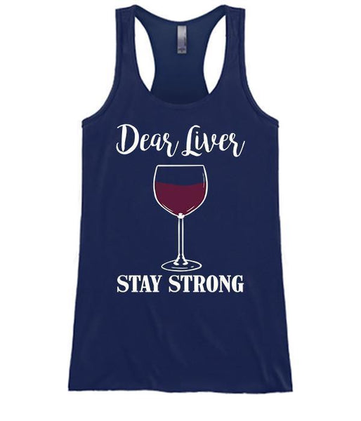 Dear Liver Stay Strong (Wine Version)
