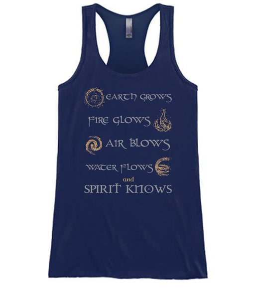 Earth Grows Fire Glows Air Blows Water Flows & Spirit Knows