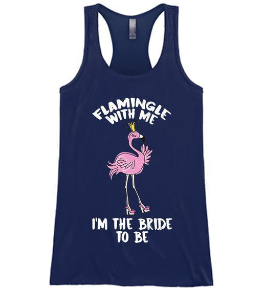 Flamingle With Me I'm The Bride To Be