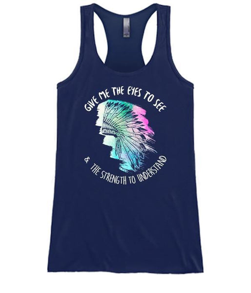 Give Me The Eyes To See & The Strength To Understand