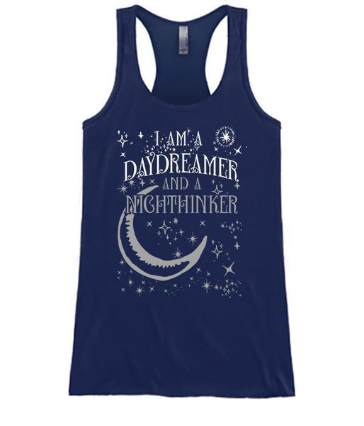 I Am A Daydreamer And A Nightthinker