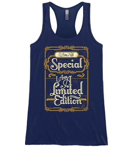 I Am Not Special I'm A Limited Edition