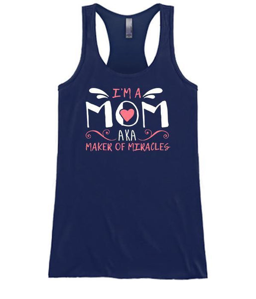 I'm A Mom AKA Maker Of Miracles