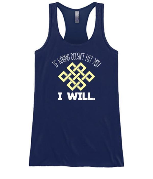 If Karma Doesn't Hit You I Will