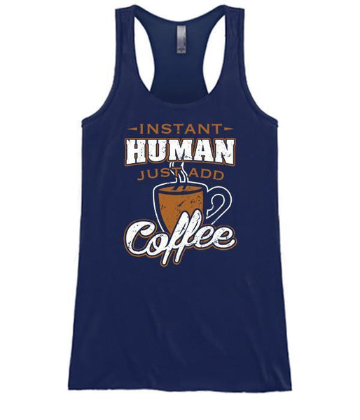 Instant Human Just Add Coffee