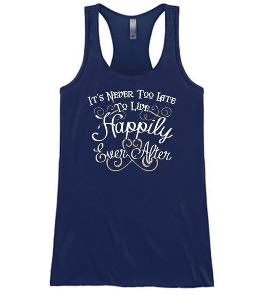 It's Never Too Late To Live Happily Ever After