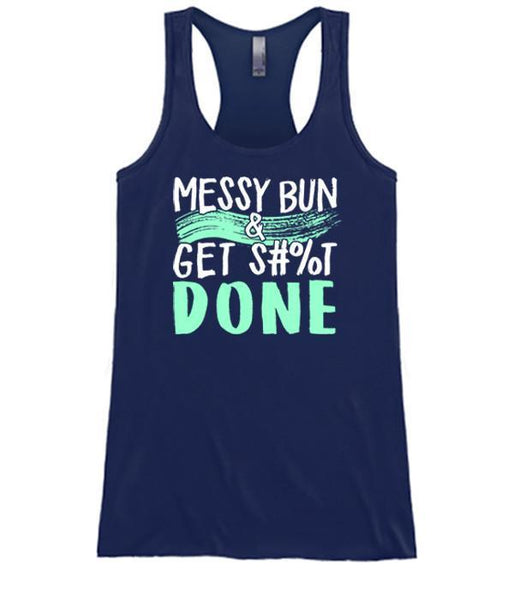 Messy Bun Get Shit Done