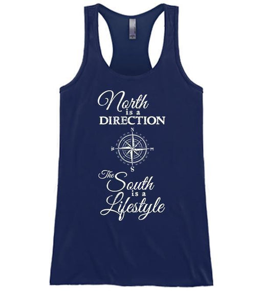 North Is A Direction The South Is A Lifestyle