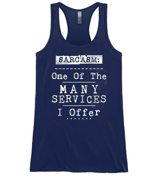 Sarcasm One Of The Many Services I Offer