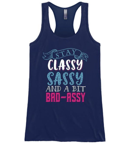 Stay Classy Sassy And A Bit Bad-Assy
