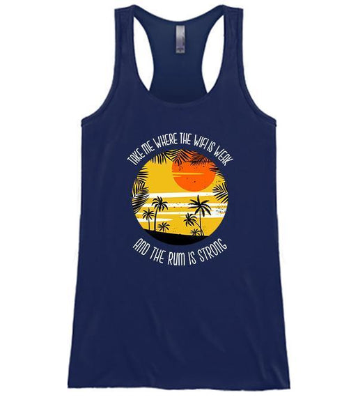 Take Me Where The Rum Is Strong And The Wifi Is Weak