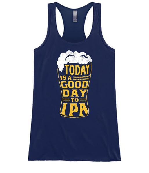 Today Is A Good Day To IPA