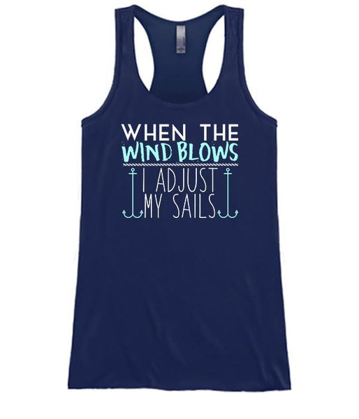 When The Wind Blows I Adjust My Sails