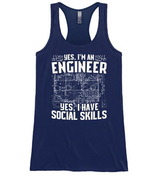 Yes I'm An Engineer Yes I Have Social Skills