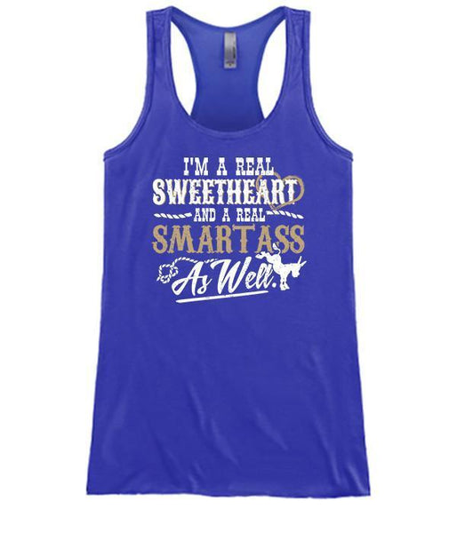 I'm A Real Sweetheart & A Real Smartass As Well