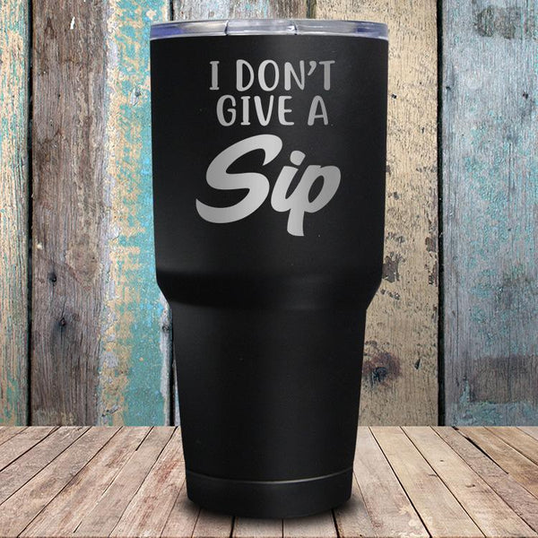 I Don't Give A Sip Tumbler – SoulfulWear