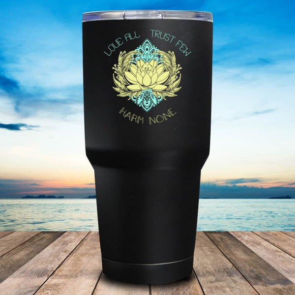 Love All Trust Few Harm None Tumbler