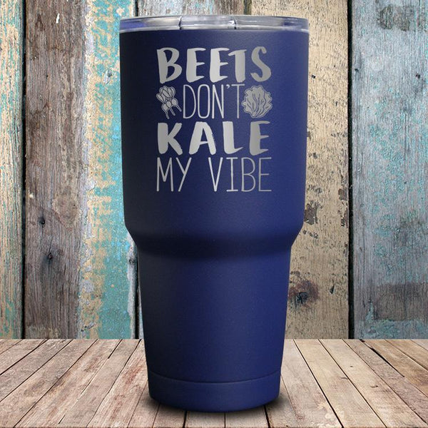 Beets Don't Kale My Vibe Tumbler