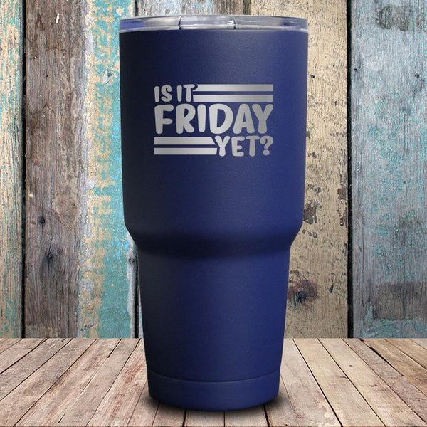 Is It Friday Yet? Tumbler