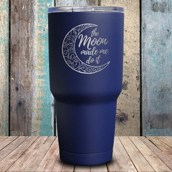 The Moon Made Me Do It Tumbler