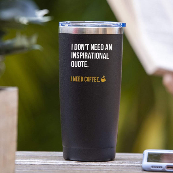 I Need Coffee - Tumbler