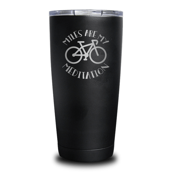 Miles Are My Meditation - Tumbler