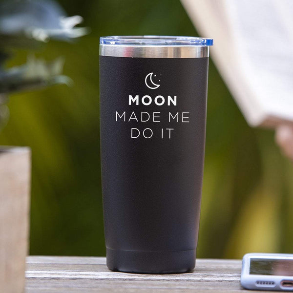 Moon Made Me Do It - Tumbler