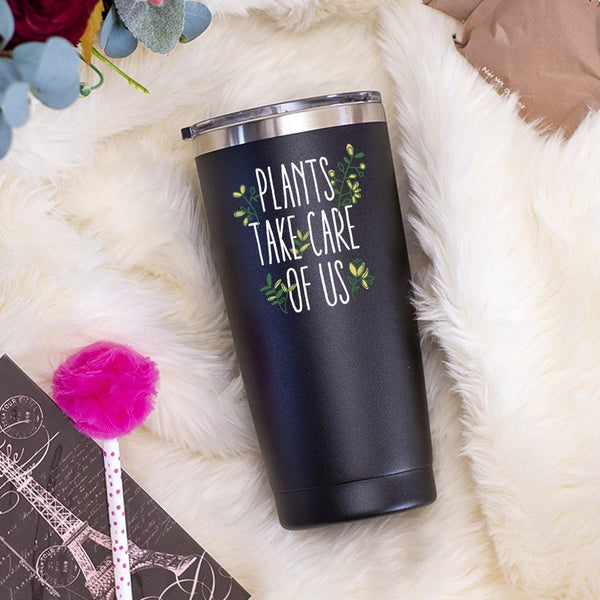Plants Take Care Of Us - Tumbler
