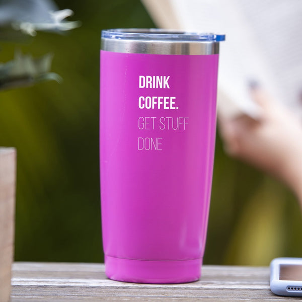 Drink Coffee, Get Stuff Done - Tumbler