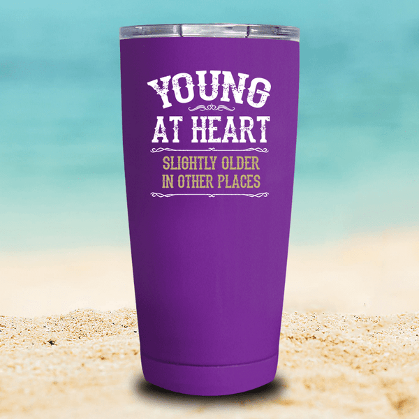 Young At Heart - Slightly Older In Other Places - Tumbler