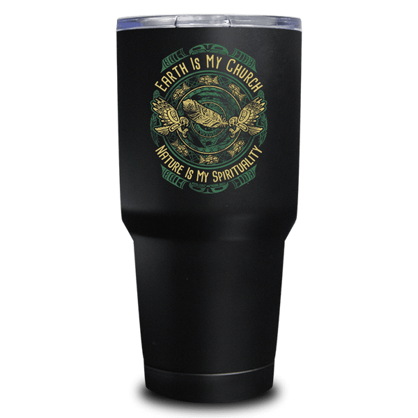 Earth Is My Church Nature Is My Spirituality Tumbler