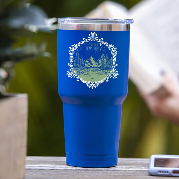 Love Her But Leave Her Wild - Tumbler