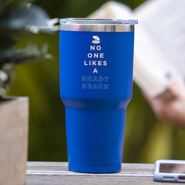 No One Likes A Shady Beach - Tumbler
