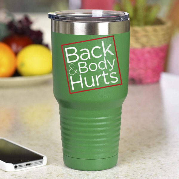 Back & Body Hurts - Tumbler