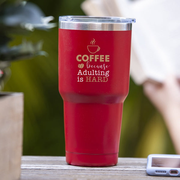 Coffee, Because Adulting Is Hard - Tumbler