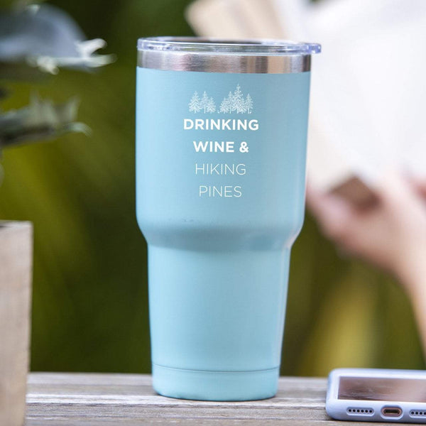 Drinking Wine & Hiking Pines - Tumbler