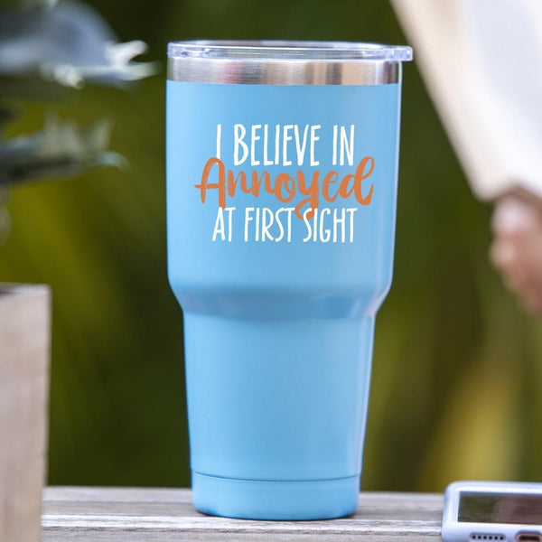 I Believe In Annoyed At First Sight - Tumbler