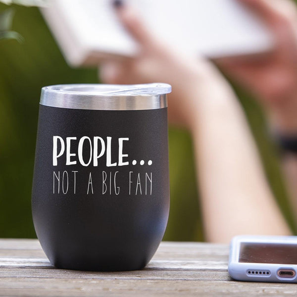 People...Not A Big Fan - Tumbler Cup