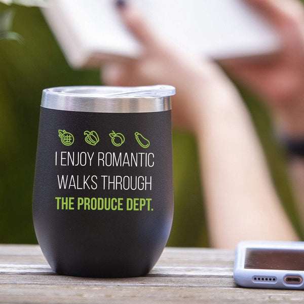 I Enjoy Romantic Walks Through The Produce Department - Tumbler Cup