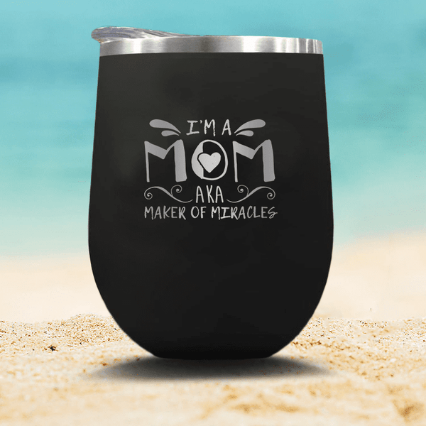 I'm A Mom AKA Maker Of Miracles - Stemless Wine Glass