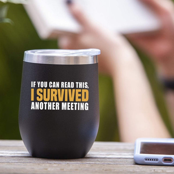 I Survived Another Meeting That Should Have Been An Email - Tumbler Cup