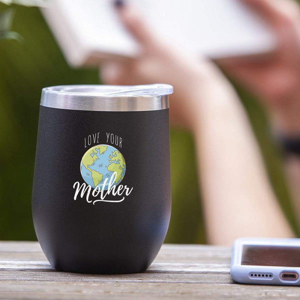 Love Your Mother - Tumbler Cup