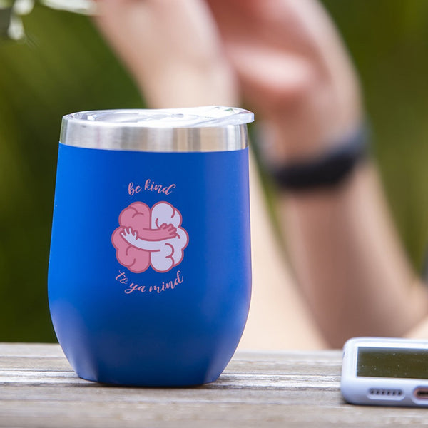 Be Kind To Your Mind - Tumbler Cup