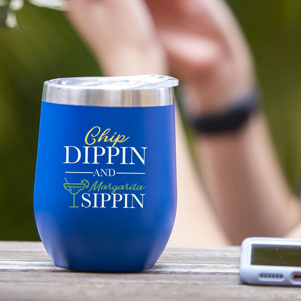 Chip Dippin' & Margarita Sippin' - Tumbler Cup