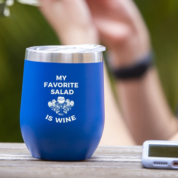 My Favorite Salad Is Wine - Tumbler Cup