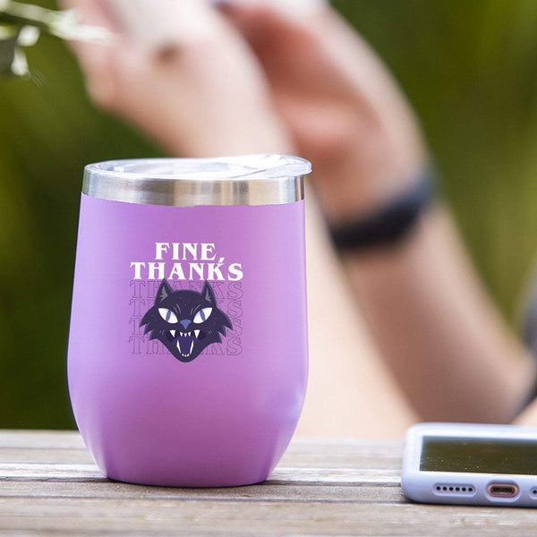 Fine, Thanks - Tumbler Cup