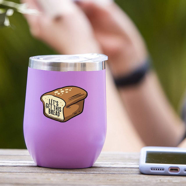 Let's Get This Bread - Tumbler Cup